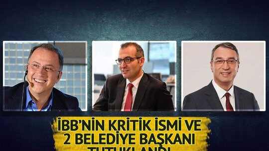 İstanbul'da 'terör' ve 'yolsuzluk' soruşturmasında kritik isimler tutuklandı