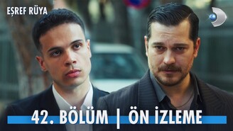 Eşref Rüya 42. Bölüm Fragmanı Yayınlandı