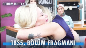 Gelinim Mutfakta 1835. Bölüm Fragmanı Şoku Yaşattı