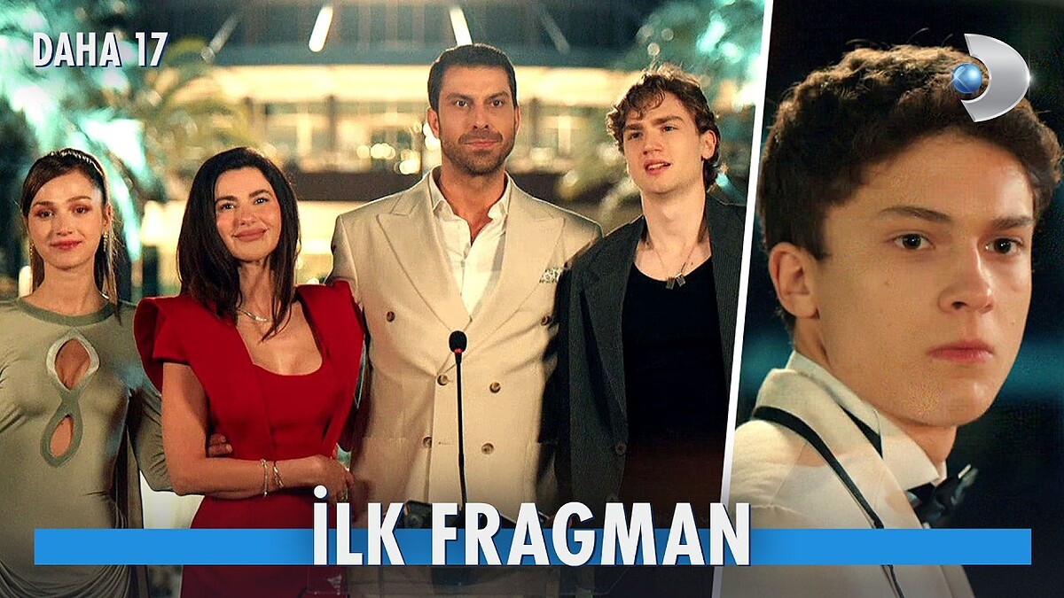 Daha 17 1. Fragman Kanal D Yeni Dizisi İzleyiciyle Buluştu