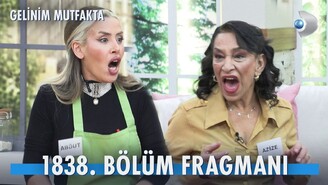 Gelinim Mutfakta 1838. Bölüm Fragmanı Yayınlandı